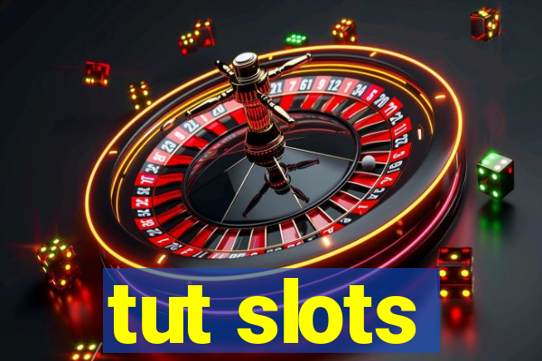 tut slots