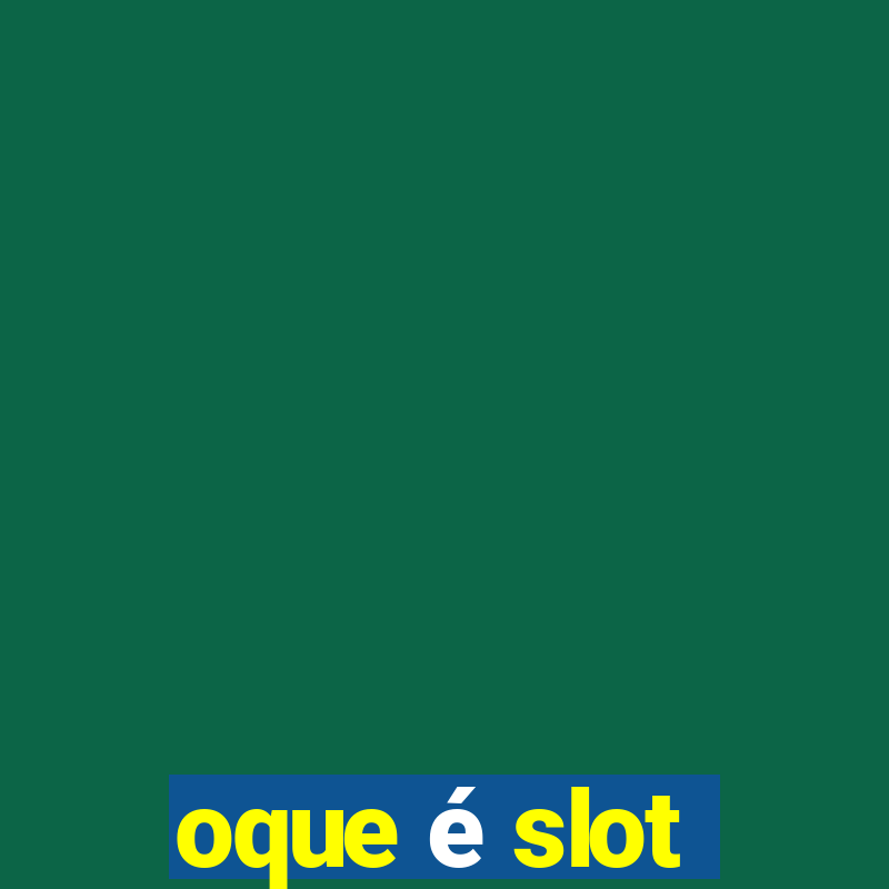 oque é slot