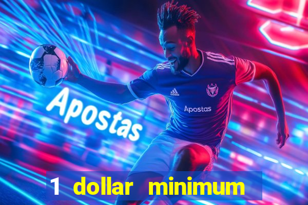 1 dollar minimum deposit casino usa