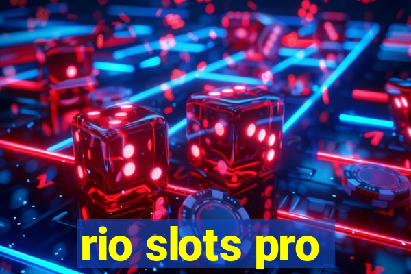 rio slots pro