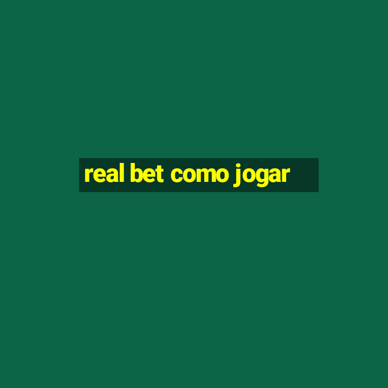 real bet como jogar