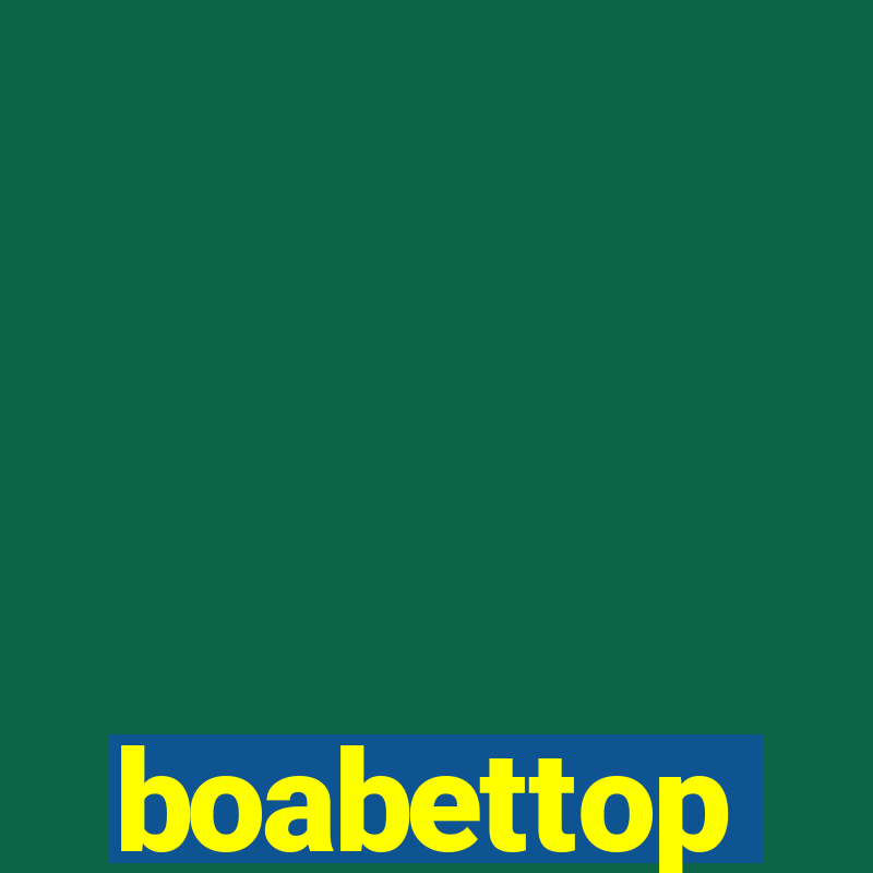 boabettop