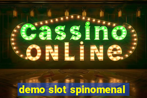 demo slot spinomenal