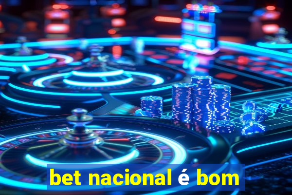 bet nacional é bom