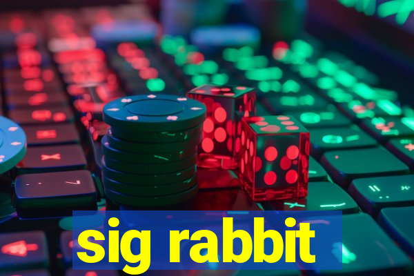 sig rabbit