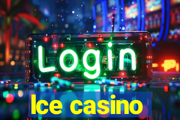 lce casino