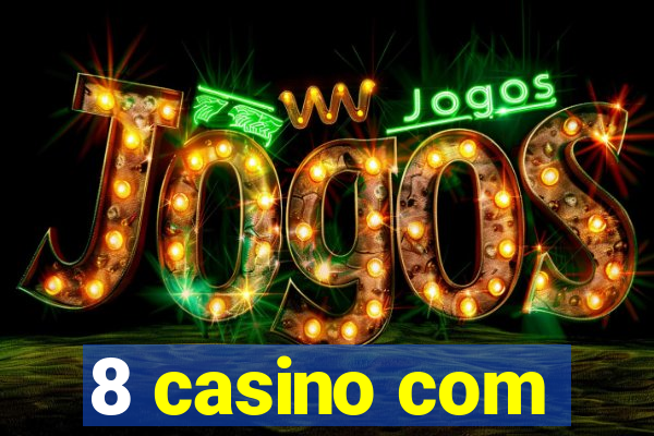 8 casino com