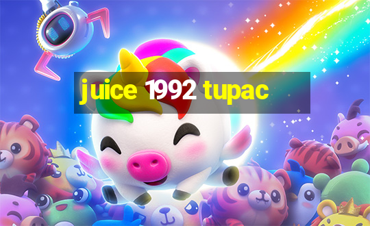 juice 1992 tupac