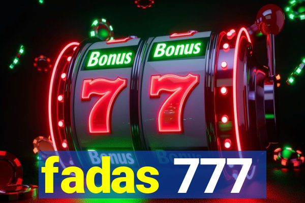 fadas 777