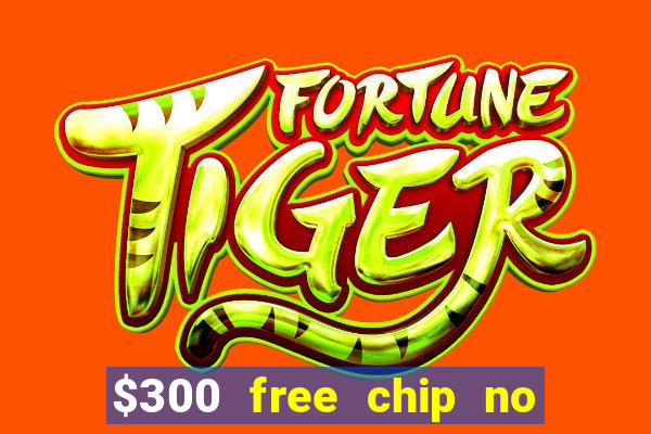 $300 free chip no deposit casino canada real money