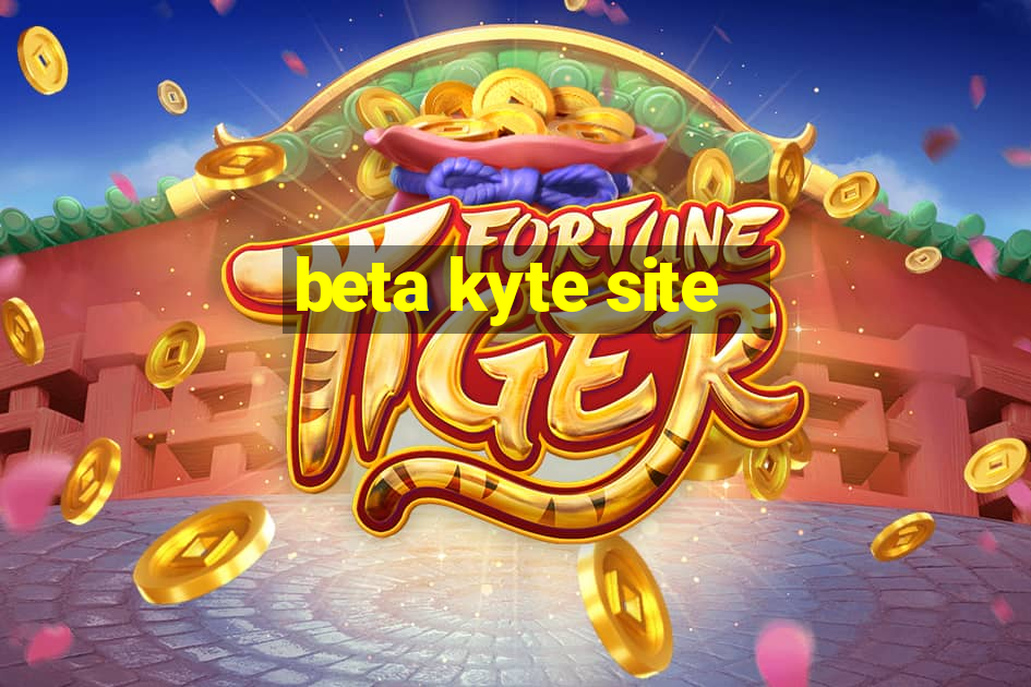 beta kyte site