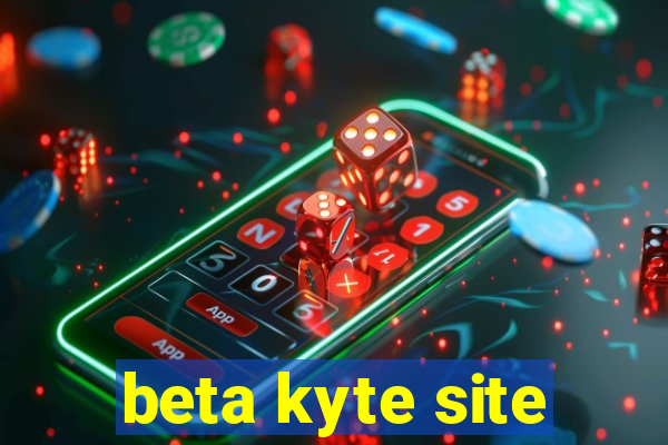 beta kyte site