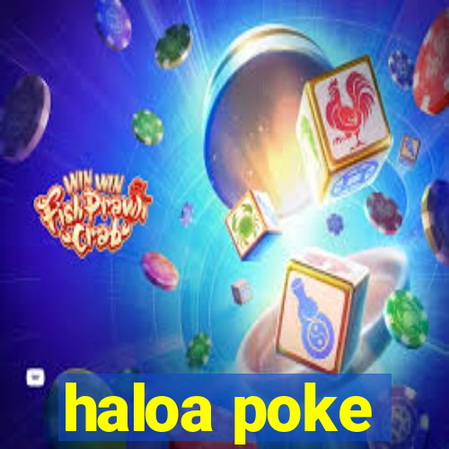 haloa poke