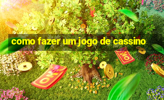 como fazer um jogo de cassino