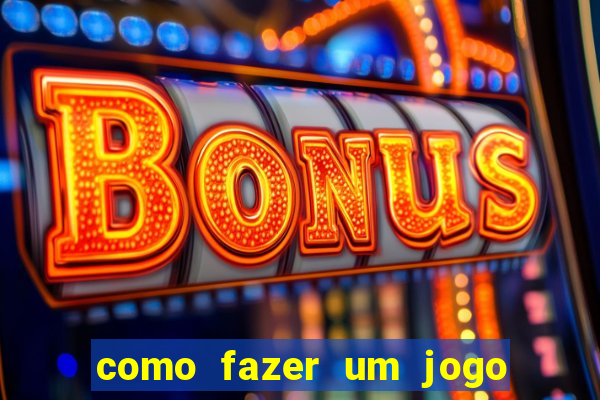 como fazer um jogo de cassino