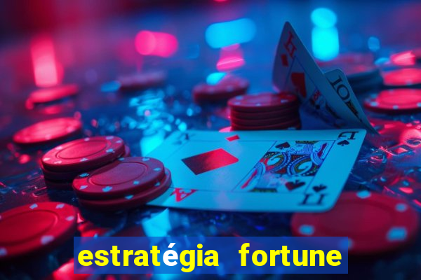 estratégia fortune tiger 10x