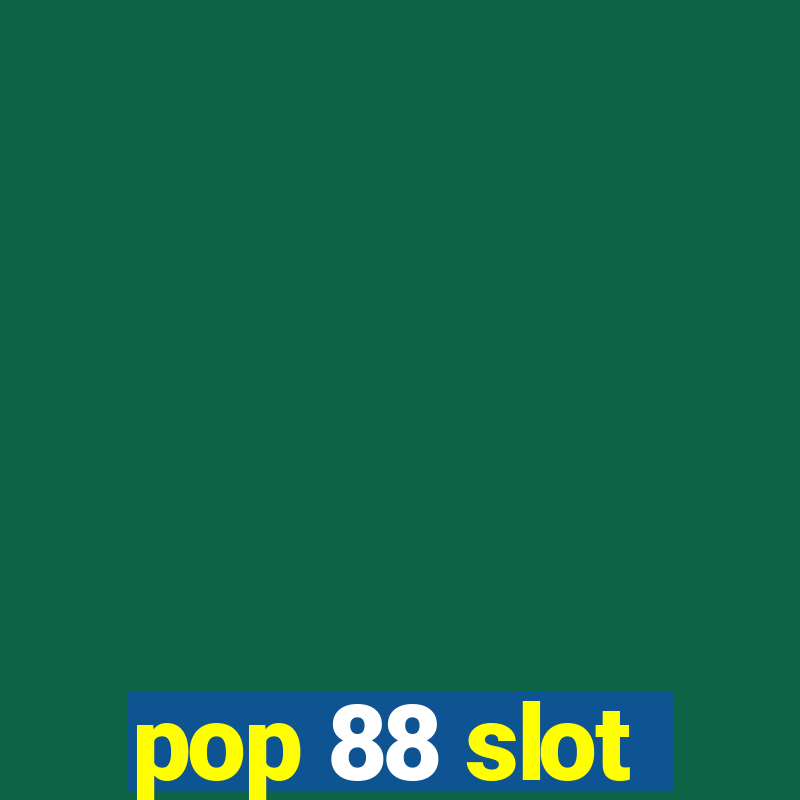 pop 88 slot