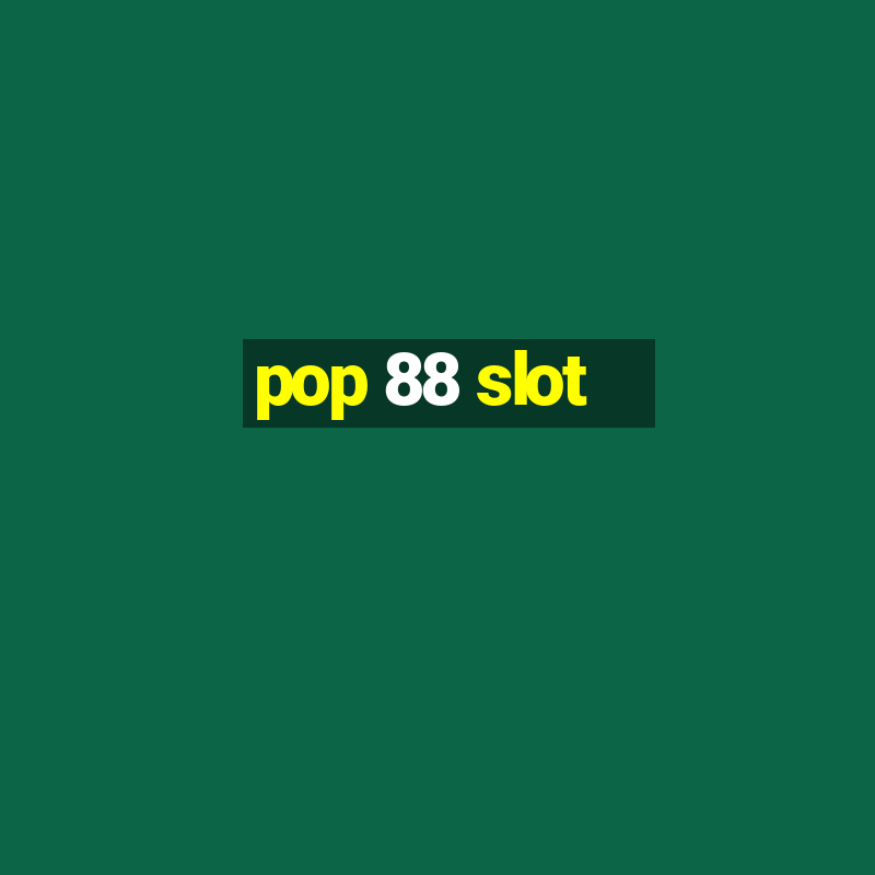 pop 88 slot