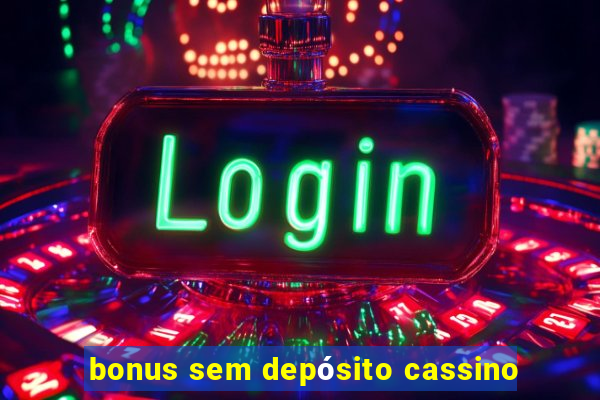 bonus sem depósito cassino