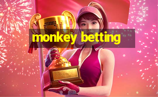 monkey betting