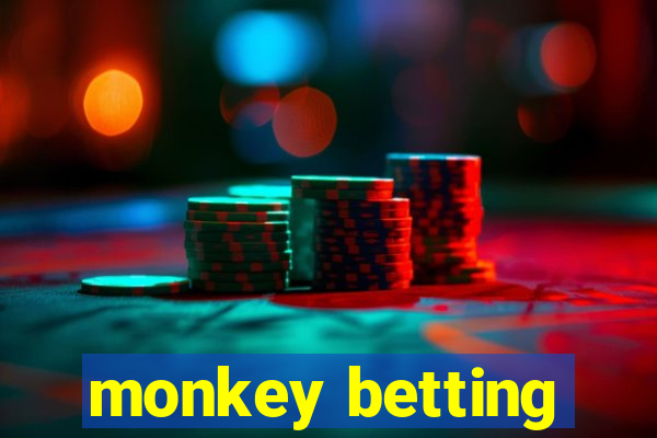 monkey betting