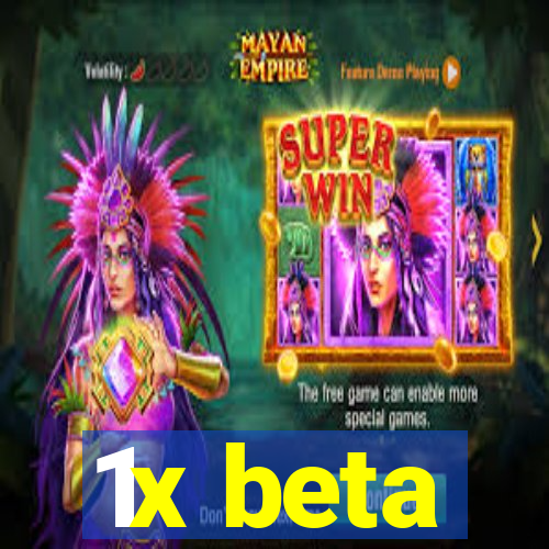 1x beta