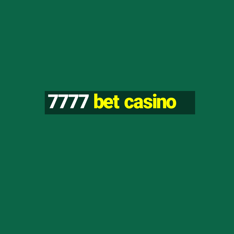 7777 bet casino