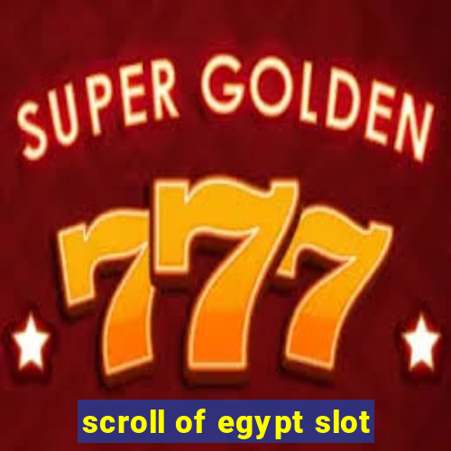 scroll of egypt slot