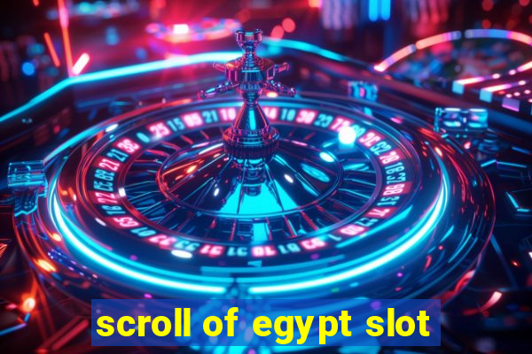 scroll of egypt slot