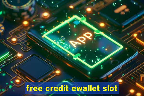 free credit ewallet slot