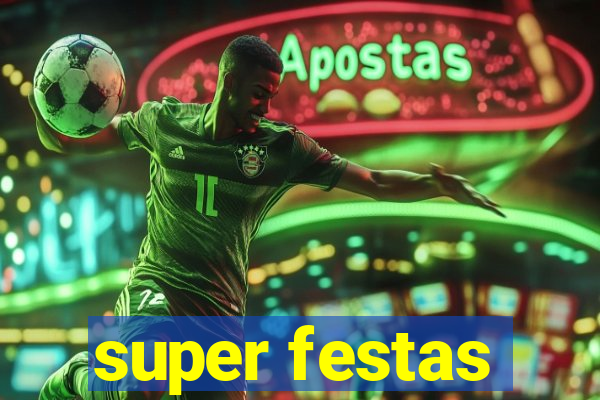 super festas