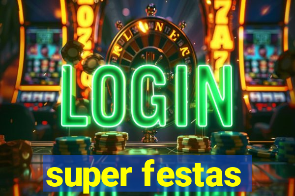 super festas