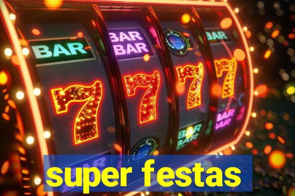 super festas