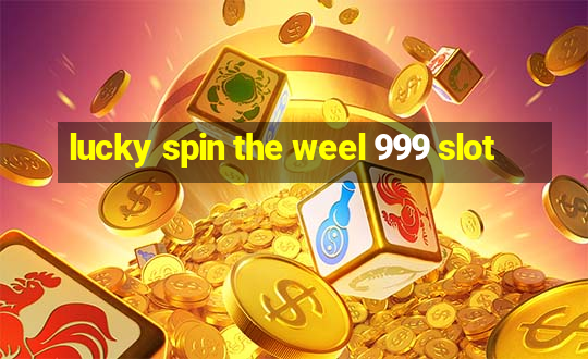 lucky spin the weel 999 slot