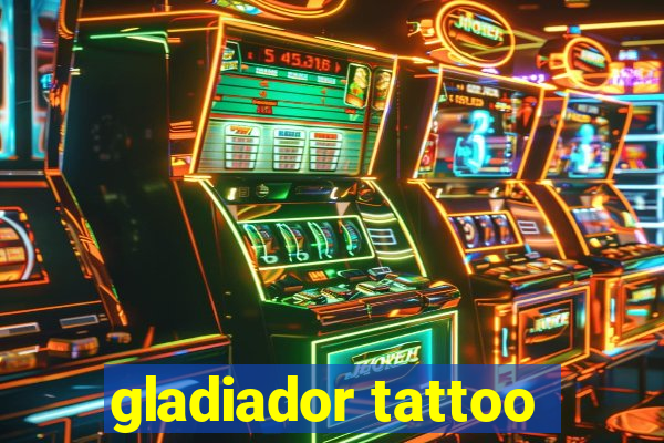 gladiador tattoo