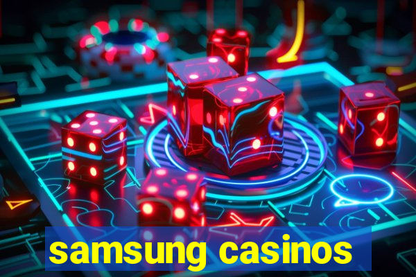 samsung casinos