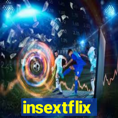 insextflix