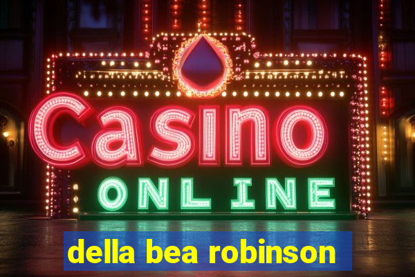 della bea robinson