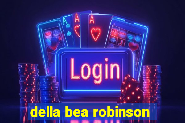 della bea robinson