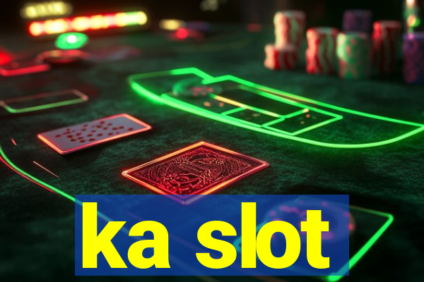 ka slot