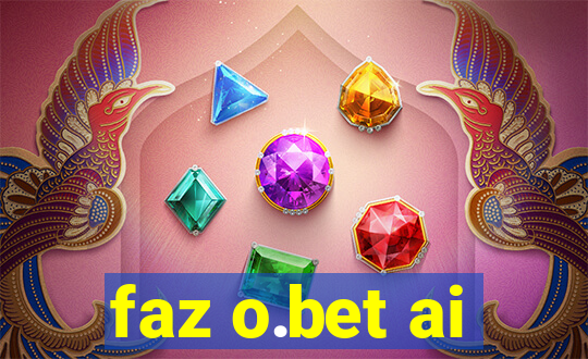 faz o.bet ai