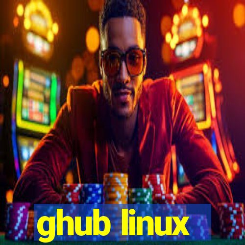 ghub linux