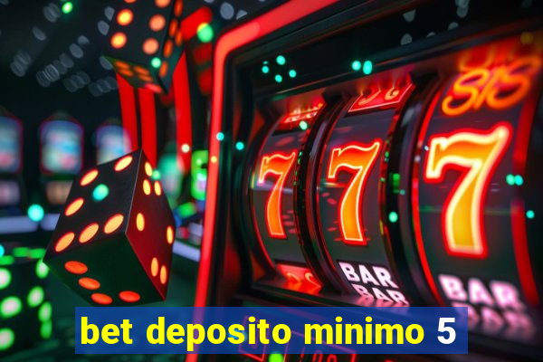 bet deposito minimo 5