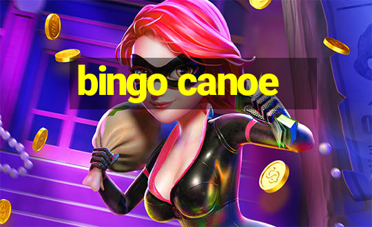 bingo canoe