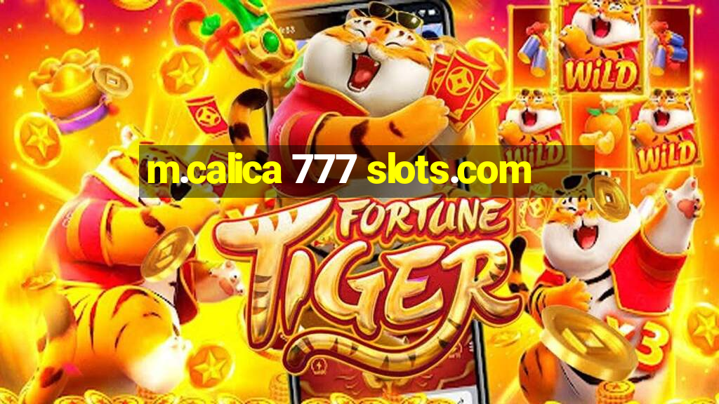 m.calica 777 slots.com