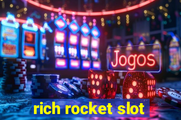 rich rocket slot