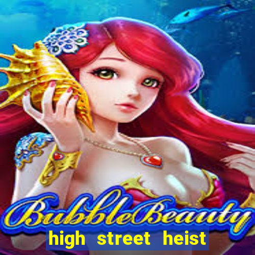 high street heist slot free play