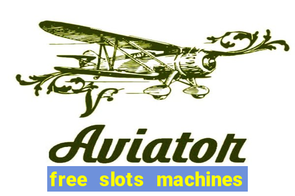 free slots machines on line