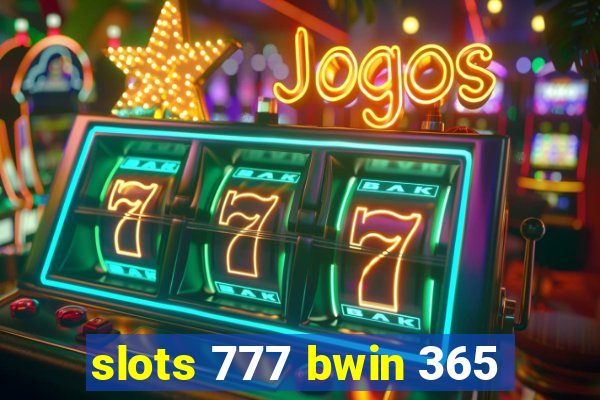 slots 777 bwin 365