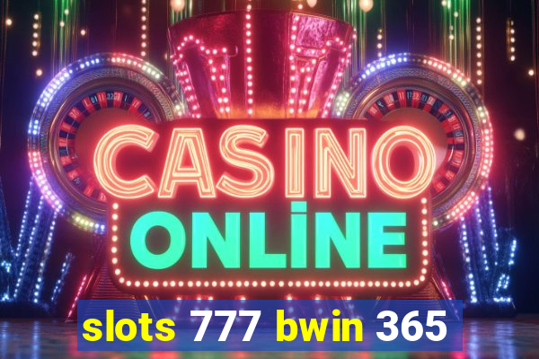 slots 777 bwin 365